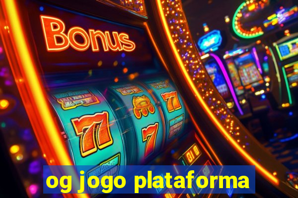 og jogo plataforma